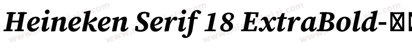 Heineken Serif 18 ExtraBold字体转换